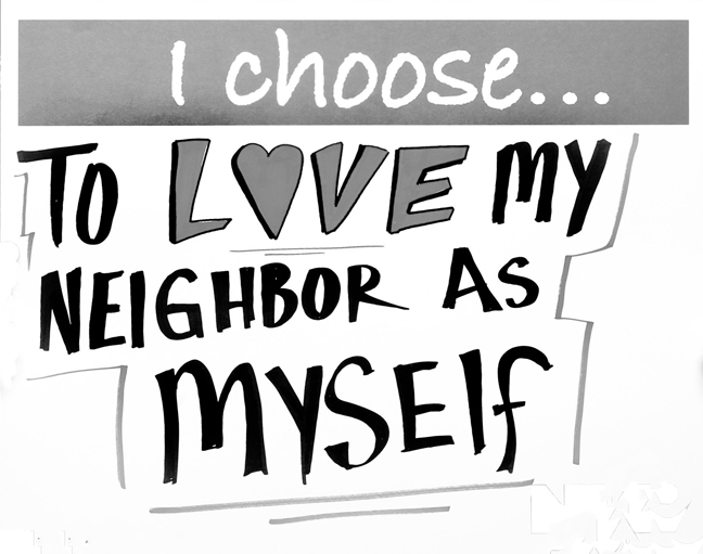 Title: I Choose...To Love My Neighbor; Scripture: Matthew 22:34-46